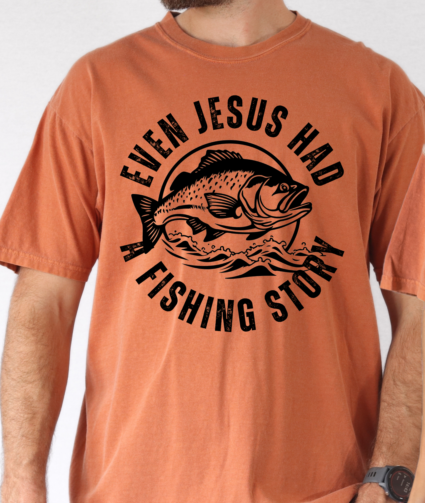 Even Jesus had a Fish Story Tee